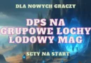 dps na grupowe lochy lodowy mag wielki mrozny kostur sety na start