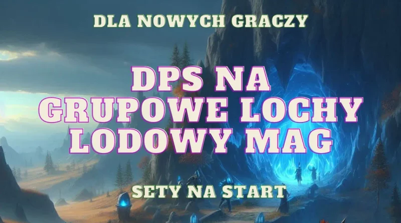 dps na grupowe lochy lodowy mag wielki mrozny kostur sety na start