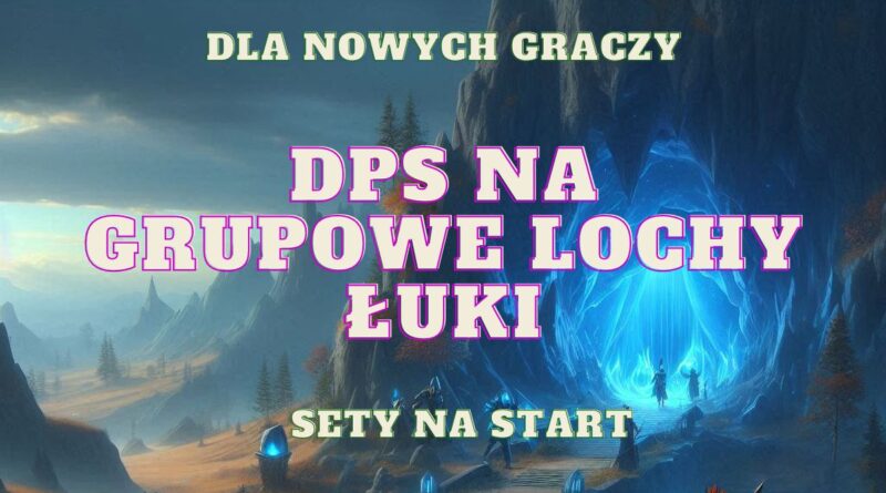 dps na grupowe lochy luki badon sety na start