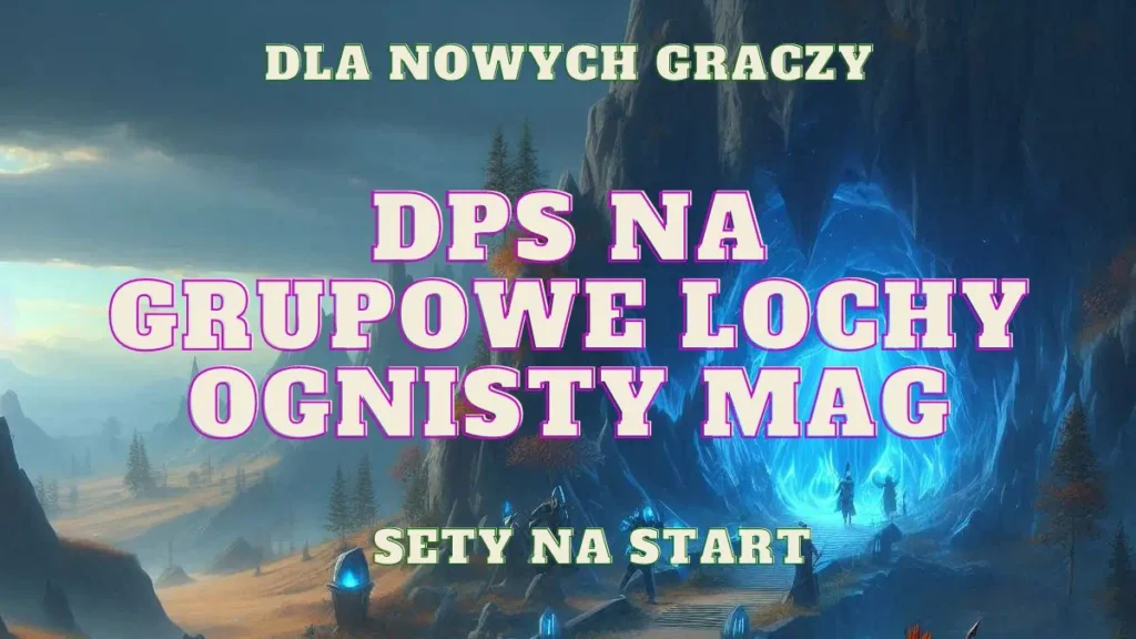 Ogniste Kostury na start – grupowe lochy 1 dps na grupowe lochy ognisty mag wielki ognisty kostur sety na start