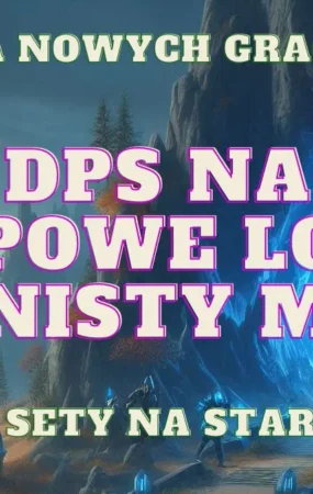 dps na grupowe lochy ognisty mag wielki ognisty kostur sety na start