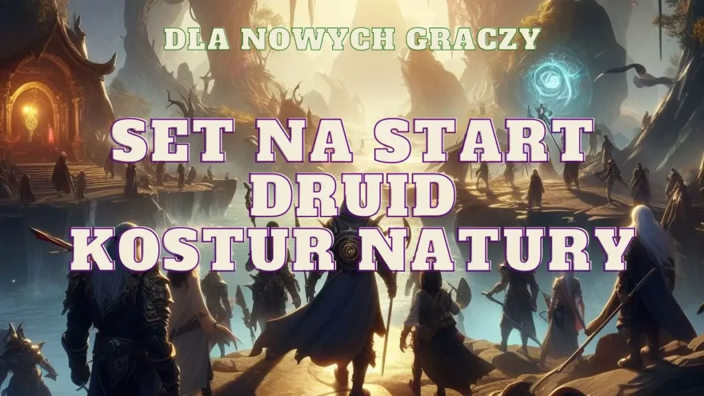 druid kostur natury set na start dla nowych graczy