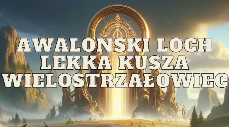 lekka kusza wielostrzalowiec dps zasiegowy awalonski loch set