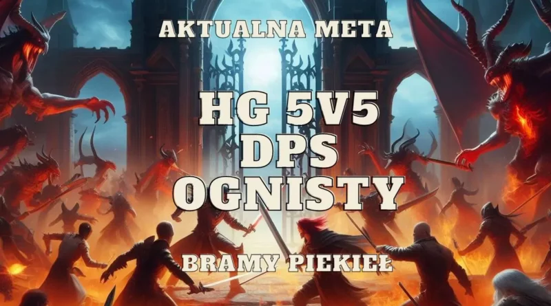 mag ognia ognisty kostur dps na bramy piekiel hellgate 5v5 meta