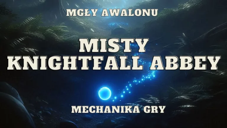 Mgły Awalonu i Loch Knightfall Abbey