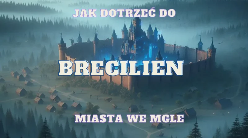 miasto brecilien mgly awalonu jak dotrzec
