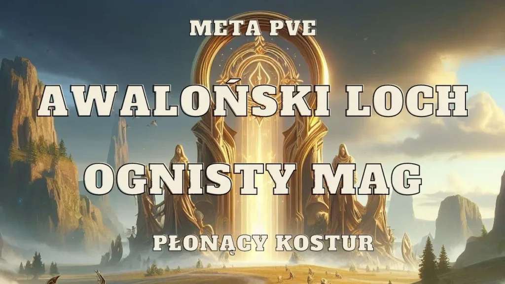ognisty mag plonacy kostur awalonski loch meta pve set