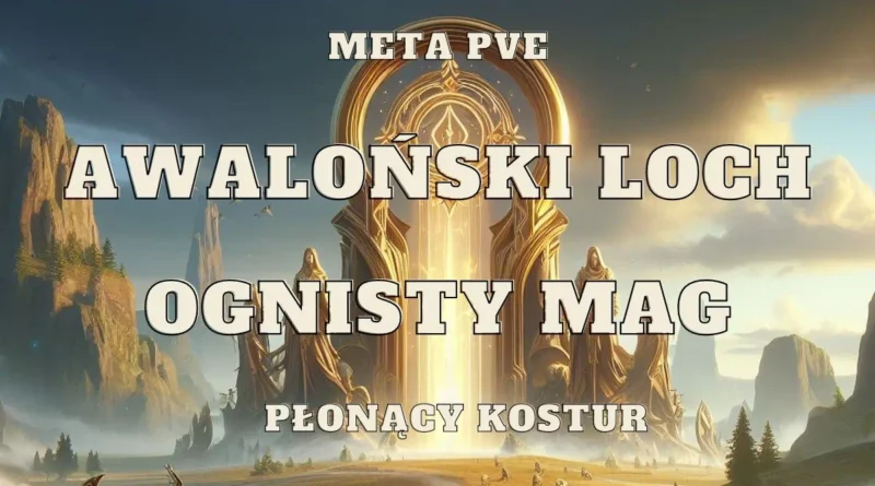 ognisty mag plonacy kostur awalonski loch meta pve set