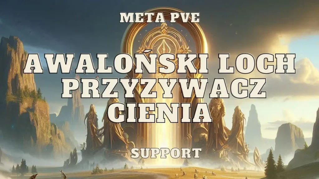 przeklety przyzywacz cienia support wsparcie awalonski loch meta pve set