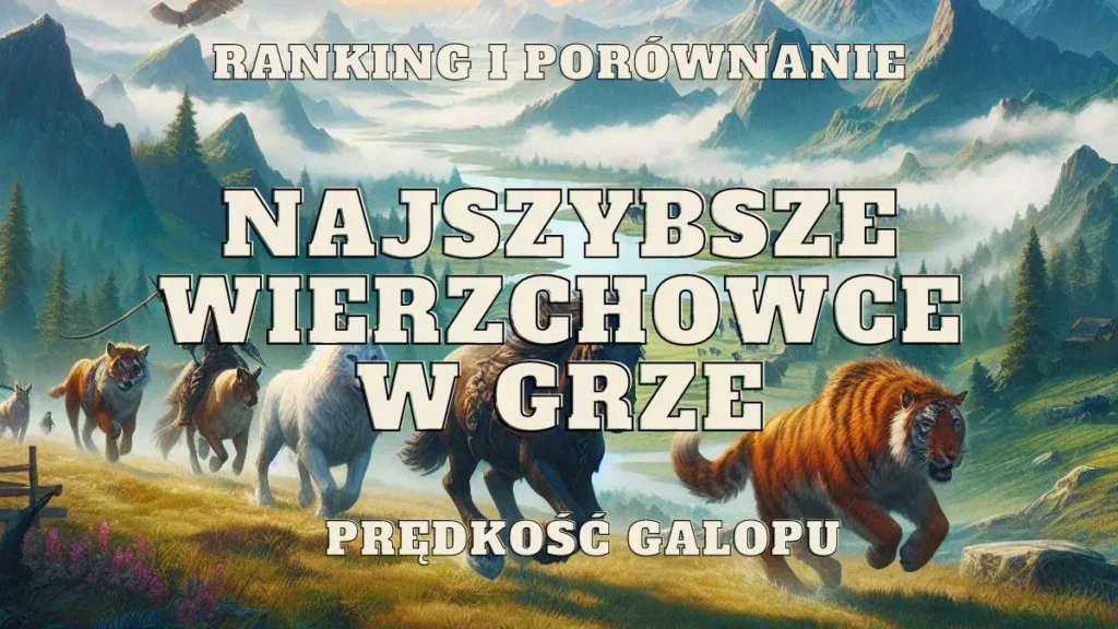 ranking najszybszych wierzchowcow ktory wierzchowiec jest najszybszy