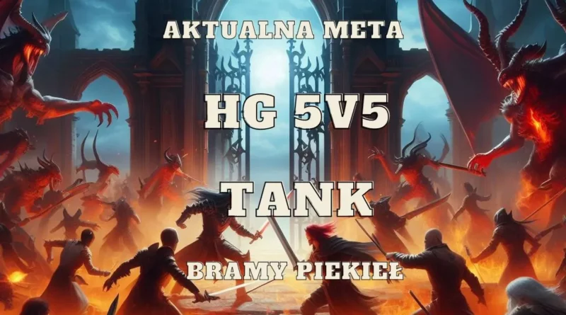 tank na bramy piekiel hellgate 5v5 meta