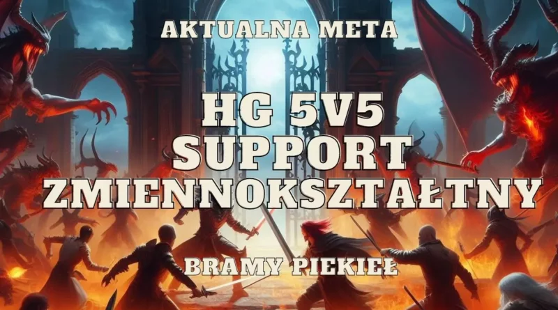 zmiennoksztaltny pierwotny kostur support na bramy piekiel hellgate 5v5 meta